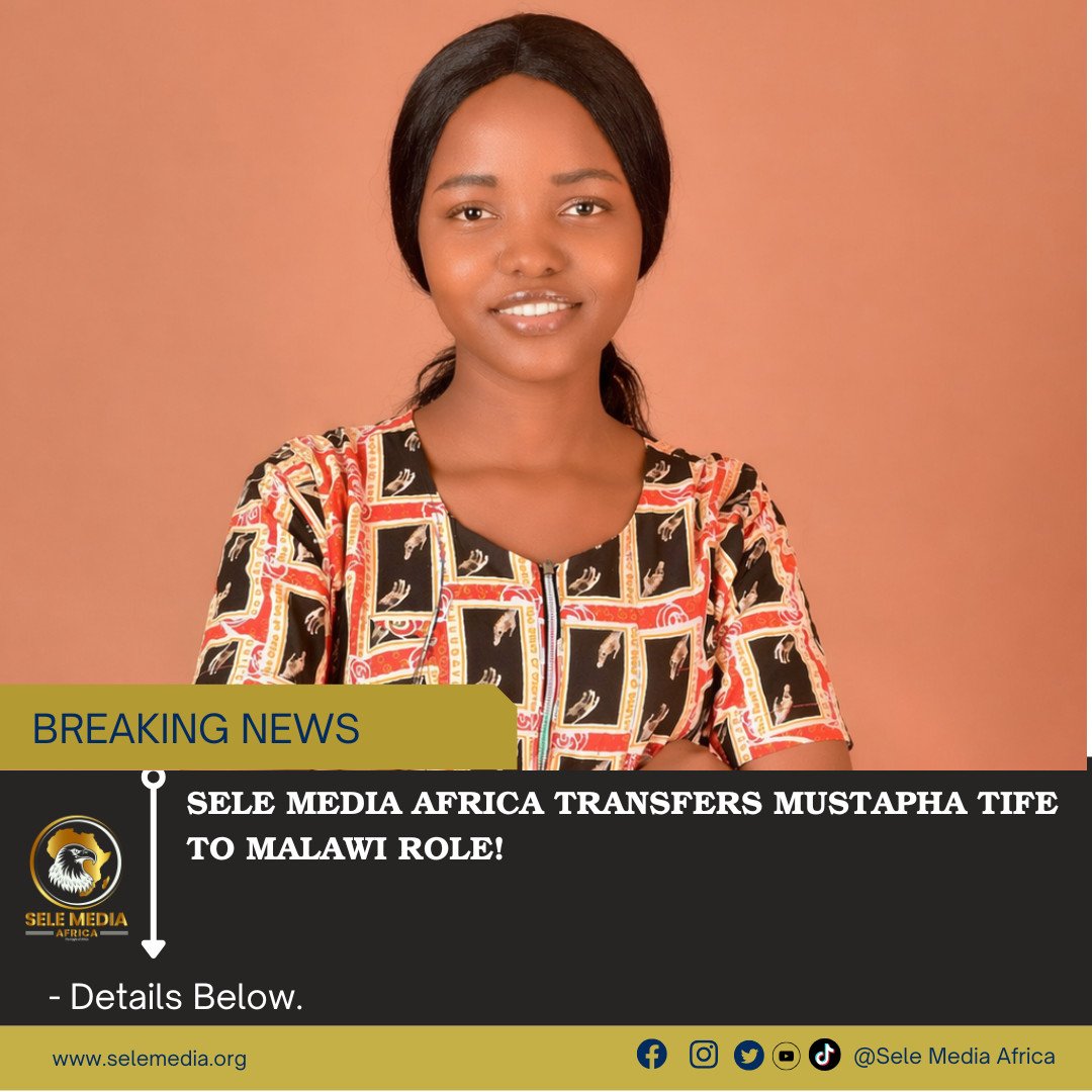 Sele Media Africa Transfers Mustapha Tife To Malawi Role!
