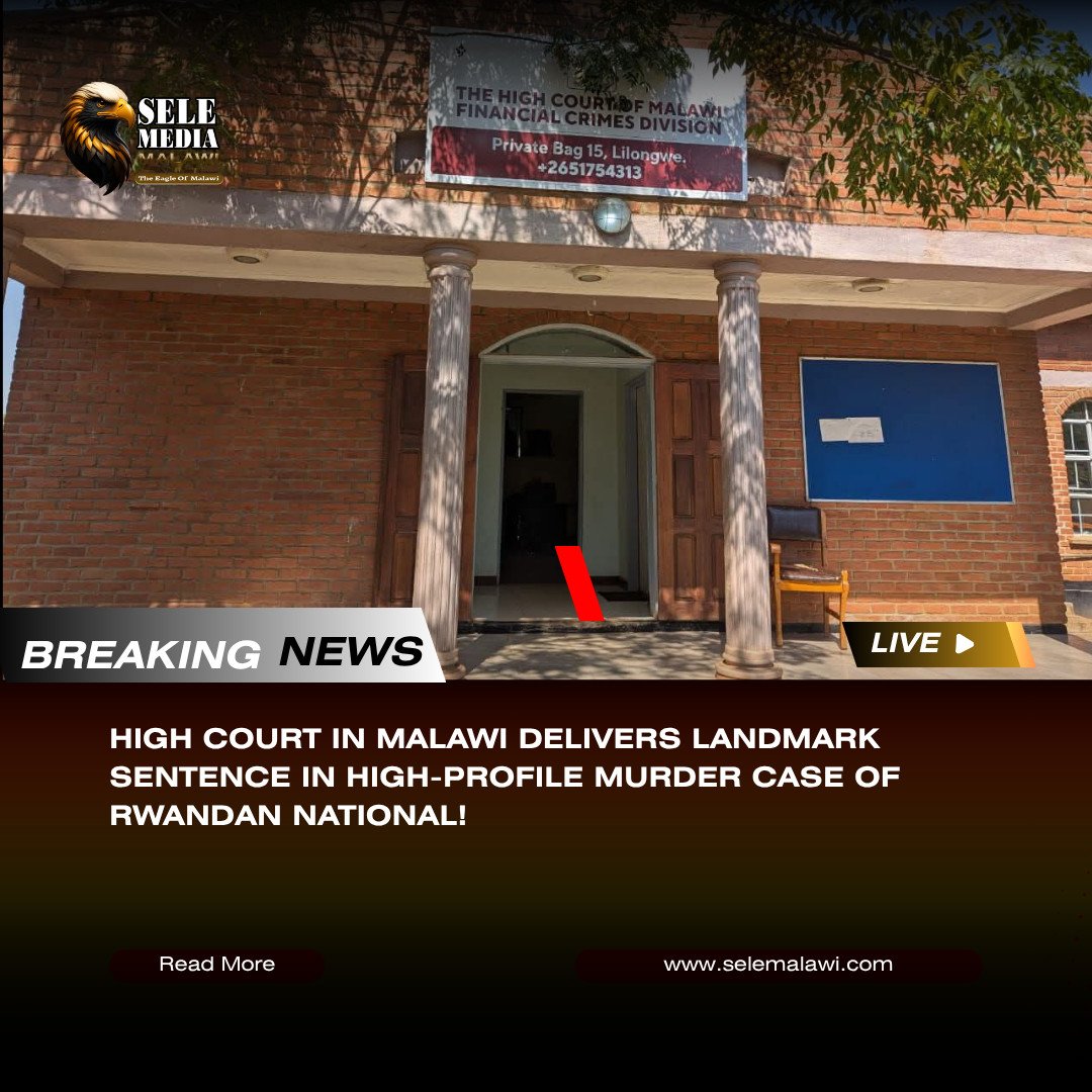 High Court in Malawi Delivers Landmark Sentence in High-Profile Murder Case of Rwandan National!