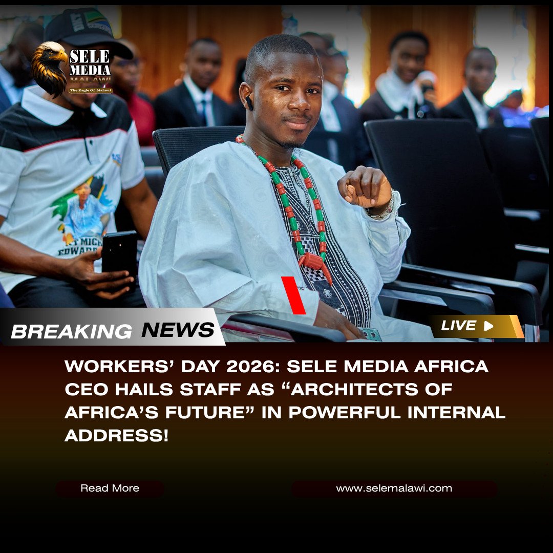Workers’ Day 2026: Sele Media Africa CEO Hails Staff as “Architects of Africa’s Future” in Powerful Internal Address!