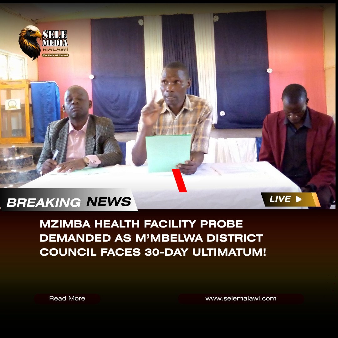Mzimba Health Facility Probe Demanded as M’Mbelwa District Council Faces 30-Day Ultimatum!